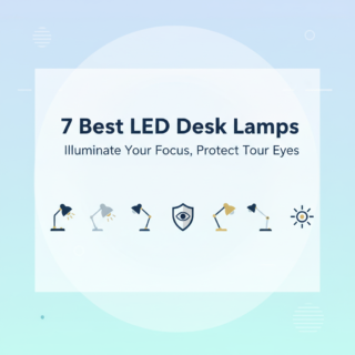 The Best LED Desk Lamps for Eye Strain: Perfect for Late-Night Work & Study Sessions
