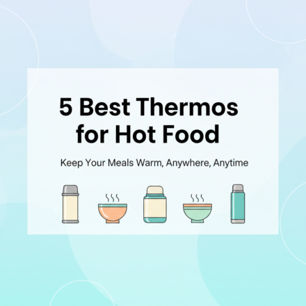 Best Thermos for Hot Food (2025 Reviews): Keep Soups & Chilis Warm for Hours