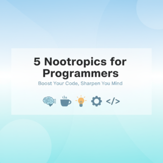 The Best Nootropics for Programmers and Coders to Improve Focus