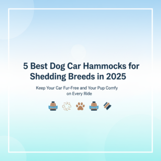 Best Dog Car Hammocks for Shedding Breeds in 2025