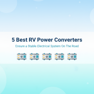 The Ultimate Guide to RV Power Converters: 5 Best Models for a Stable Electrical System