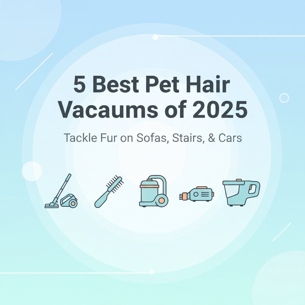 Best Pet Hair Vacuum for Sofas, Stairs, and Cars That Actually Work in 2025