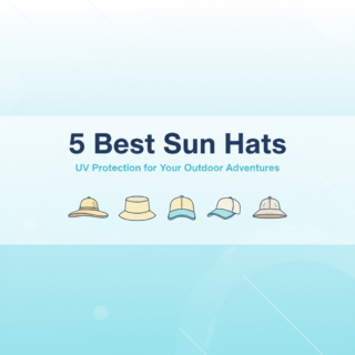 Best Sun Hats for Hiking & Fishing: Tested & Approved UV Protection for All-Day Wear