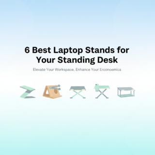 The 6 Best Laptop Stands for a Standing Desk in 2025