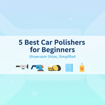 Best Car Polishers for Beginners: Achieve a Showroom Shine in 2025