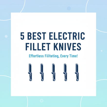 Best Electric Fillet Knives for Fast Fish Cleaning in 2025