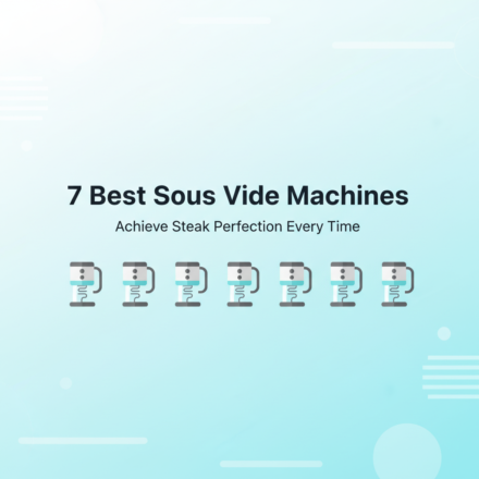7 Best Sous Vide Machines for Perfectly Cooked Steaks (2025 Review)