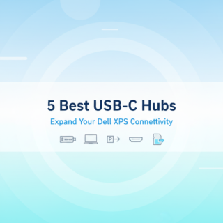 Best USB-C Hubs for Dell XPS Laptops: DisplayPort, HDMI & SD Card Readers Tested