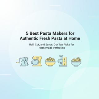 Best Pasta Makers for Authentic Fresh Pasta at Home: Tested & Reviewed