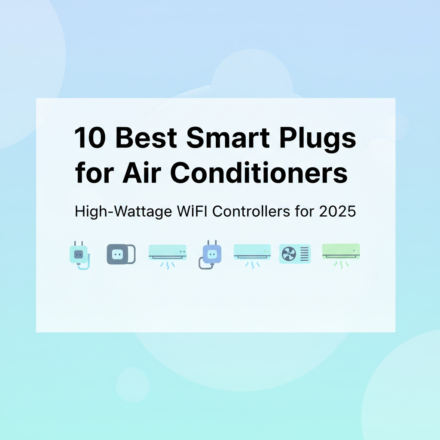 Best Smart Plugs for Air Conditioners: High-Wattage WiFi Controllers for 2025