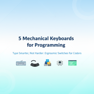 Best Mechanical Keyboards for Programming: Ergonomic Switches for Coders