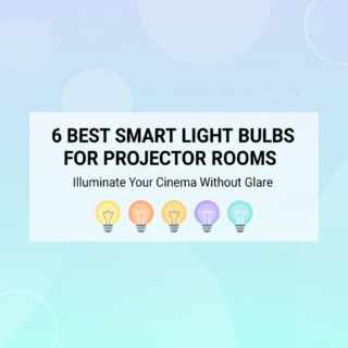 The 6 Best Smart Light Bulbs for Projector Rooms (No Reflection, 2025)