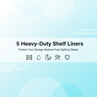 Best Heavy-Duty Shelf Liners for Garage Storage (Oil & Chemical Resistant)