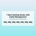 Best Gaming Desks with Cable Management: The Ultimate Clutter-Free Setup Guide