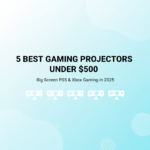 Best Gaming Projectors Under $500: Big Screen PS5 & Xbox Gaming in 2025