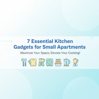 7 Best Kitchen Gadgets for Small Apartments (Space-Saving Picks)
