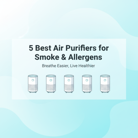 The 5 Best Air Purifiers for Smoke and Allergens in 2025: Breathe Easy