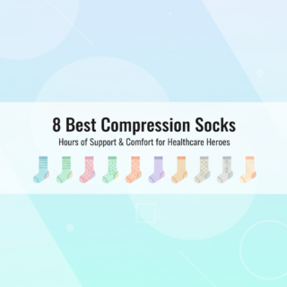 Best Compression Socks for Nurses: 8 Hours of Support & Comfort