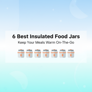 6 Best Insulated Food Jars That Actually Keep Food Hot for Hours