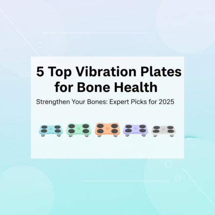 5 Best Vibration Plates for Bone Density & Osteoporosis (Expert Picks for 2025)
