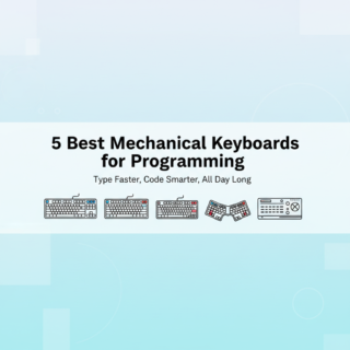 Best Mechanical Keyboards for Programming: Top Picks for Typing Endurance