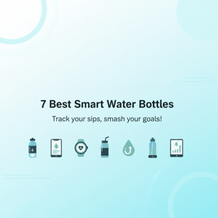 7 Best Smart Water Bottles for Hydration Tracking & Fitness Goals (2025 Expert Picks)