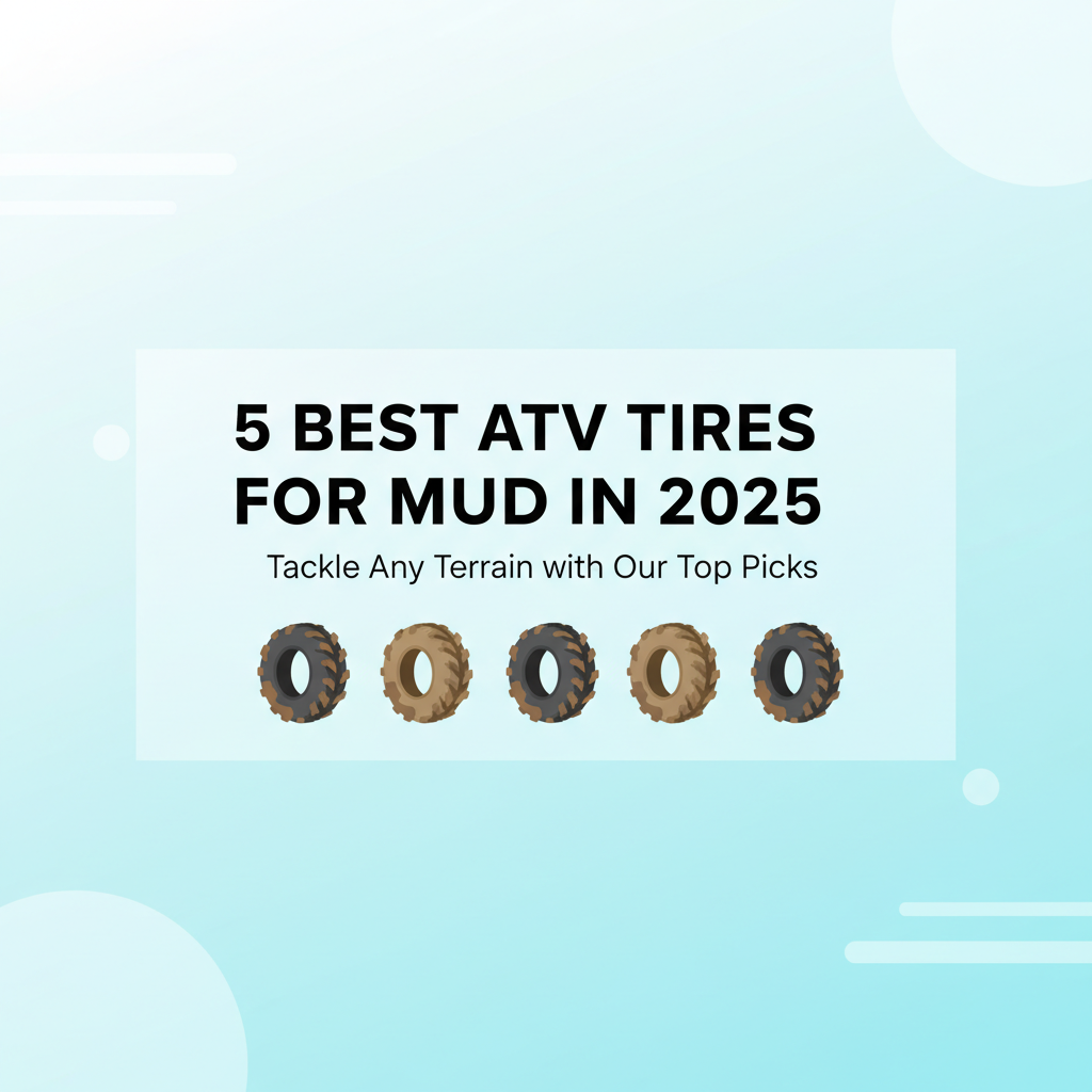 Best ATV Tires for Mud in 2025 (Expert-Reviewed & Field-Tested)