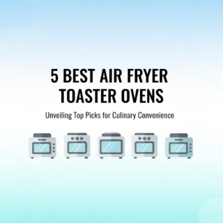 The 5 Best Air Fryer Toaster Ovens in 2025: Versatility Tested
