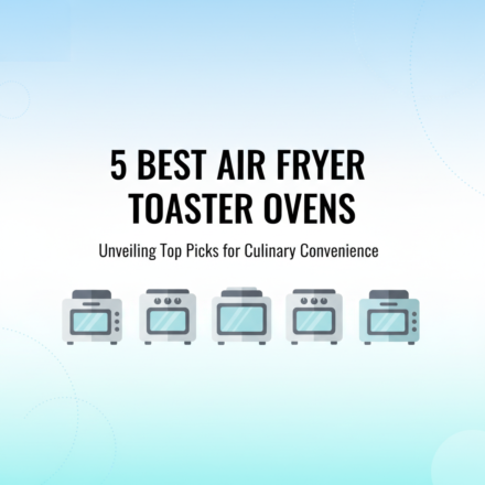 The 5 Best Air Fryer Toaster Ovens in 2025: Versatility Tested