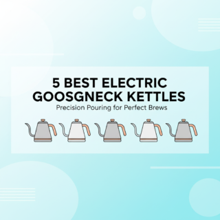 5 Best Electric Gooseneck Kettles for Pour-Over Coffee in 2025