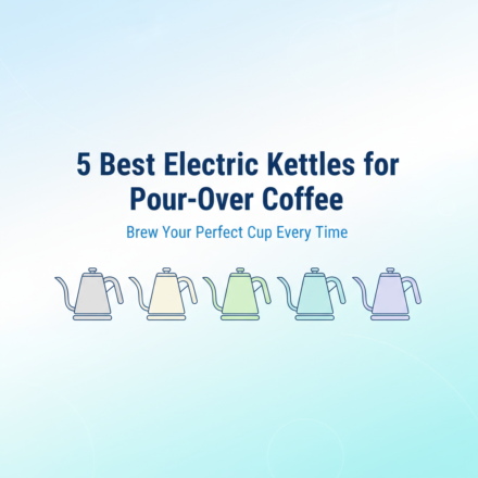 The 5 Best Electric Kettles for Pour-Over Coffee Enthusiasts in 2025