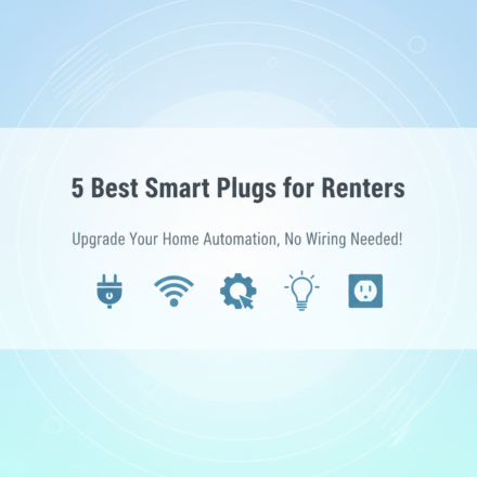 The Best Smart Plugs for Renter-Friendly Automation: No Wiring Required in 2025