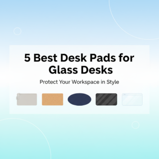 Best Desk Pads for Glass Desks in 2025