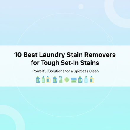Best Laundry Stain Remover for Tough Set-In Stains (Tested 2025)