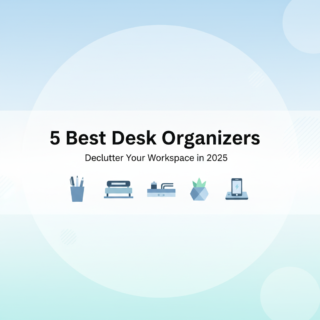 Best Desk Organizers for Minimalists: Declutter Your Workspace in 2025
