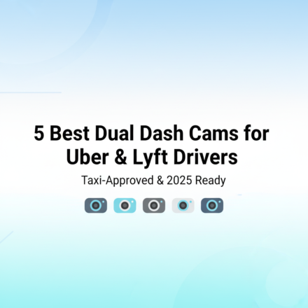 Best Dual Dash Cam for Uber & Lyft Drivers (Taxi-Approved 2025)