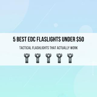 Best EDC Flashlights Under $50: Tactical Flashlights That Actually Work