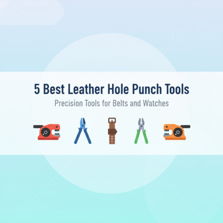 Best Leather Hole Punch Tools for Belts and Watch Straps