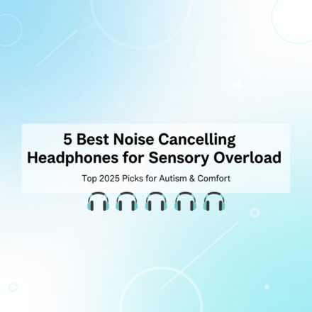 Best Noise Cancelling Headphones for Sensory Overload & Autism (2025 Edition)