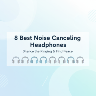 Best Noise Cancelling Headphones for Tinnitus Relief