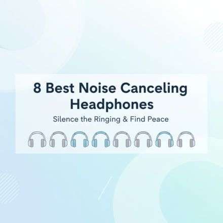 Best Noise Cancelling Headphones for Tinnitus Relief