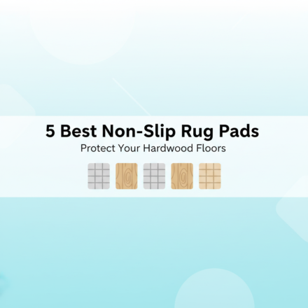Best Non-Slip Rug Pads for Hardwood Floors (Protection & Grip)