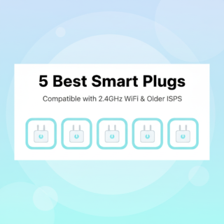 Best Smart Plugs for 2.4GHz WiFi Networks (Compatible with Older ISPs)