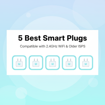 Best Smart Plugs for 2.4GHz WiFi Networks (Compatible with Older ISPs)