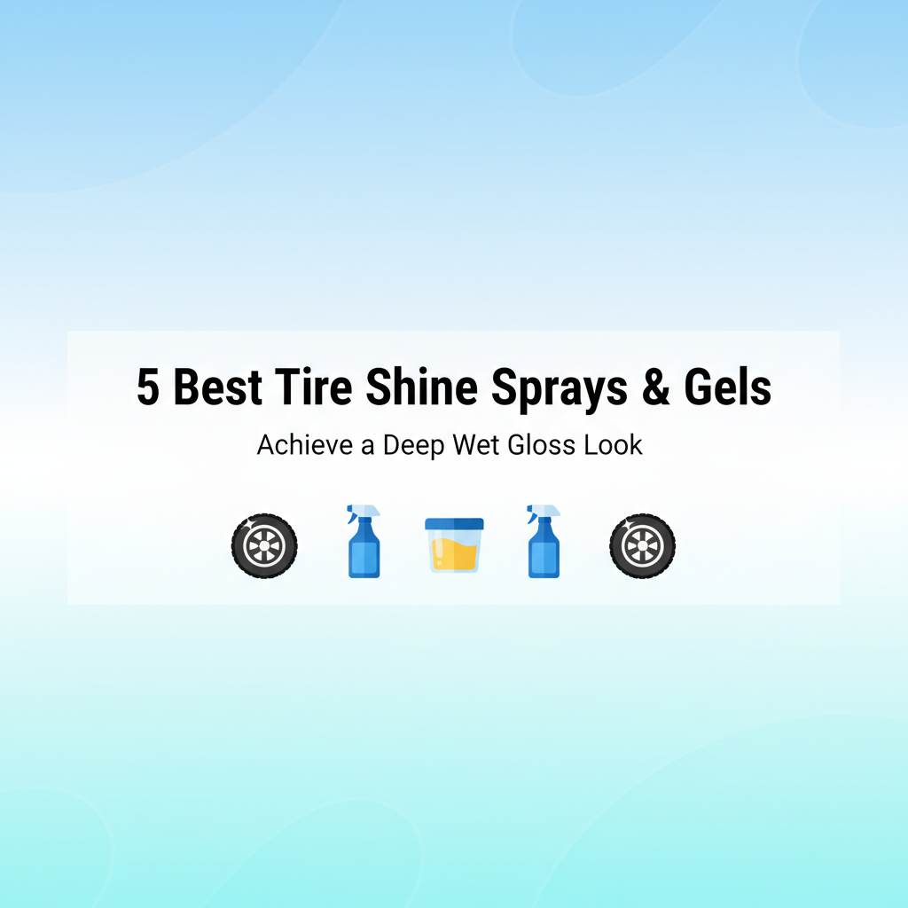 Best Tire Shine Sprays & Gels for a Deep Wet Gloss Look