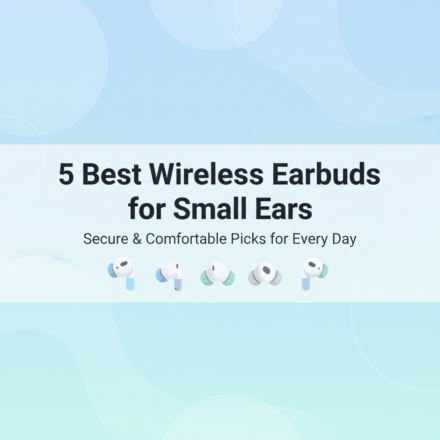 Best Wireless Earbuds for Small Ears: Secure & Comfortable Picks