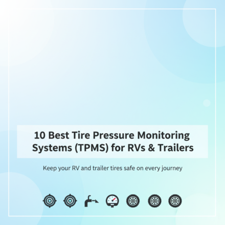 Best Tire Pressure Monitoring Systems (TPMS) for RVs & Trailers in 2025