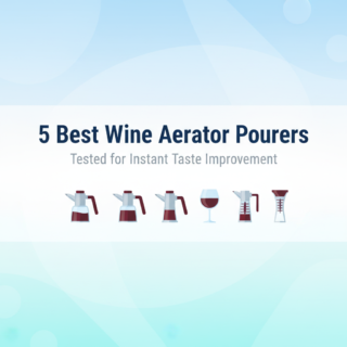 Best Wine Aerator Pourers for Instant Decanting (Tested for Taste)